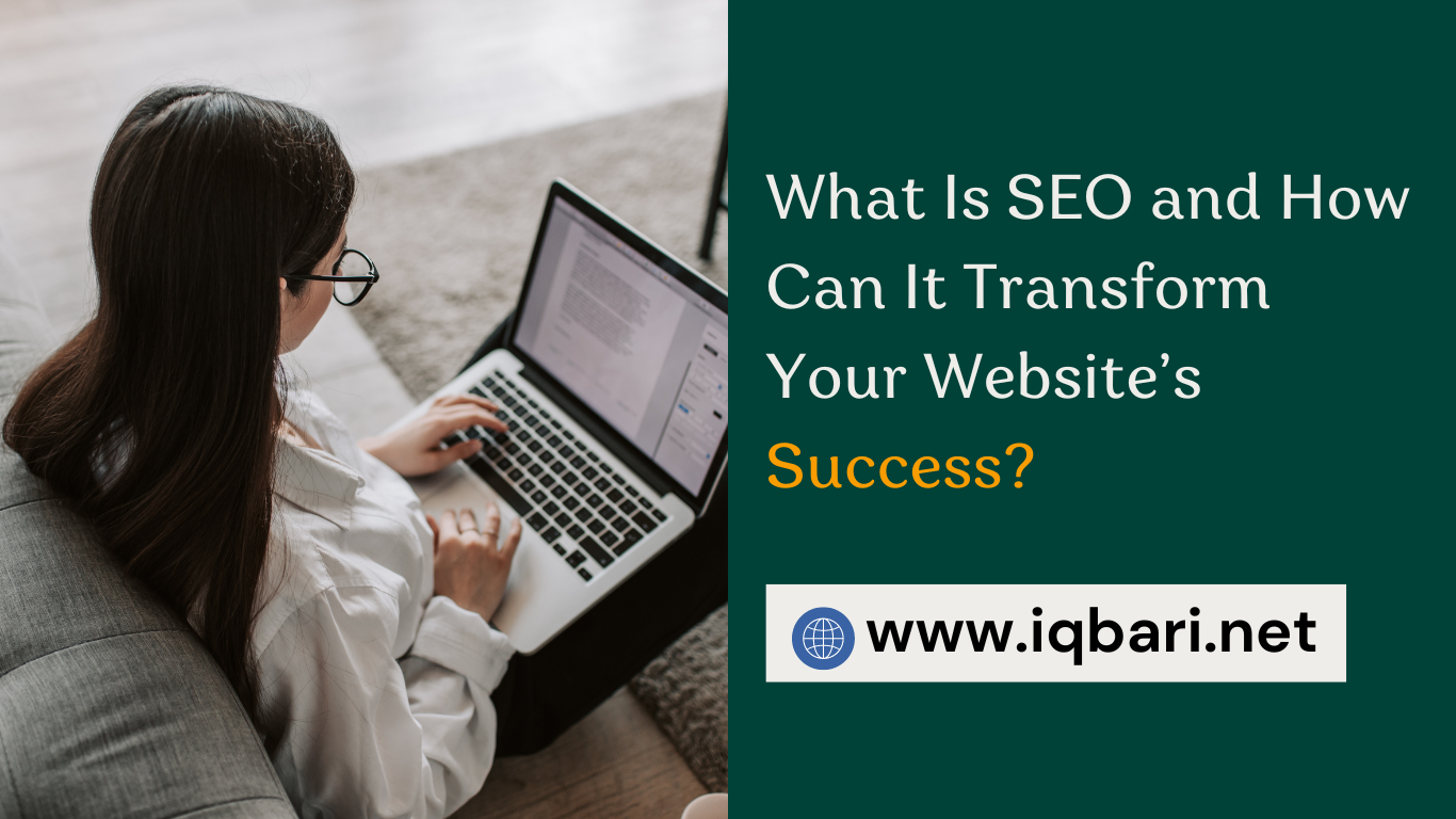 What Is SEO and How Can It Transform Your Website’s Success